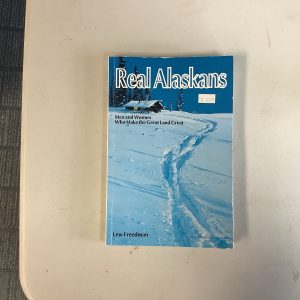 Real Alaskans by Lew Freedman